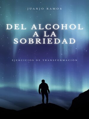 cover image of Del alcohol a la sobriedad